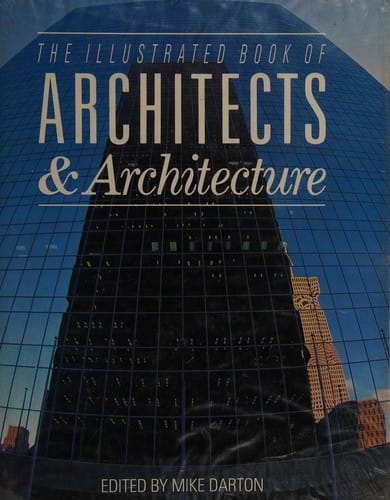 The Illustrated book of architects and architecture
