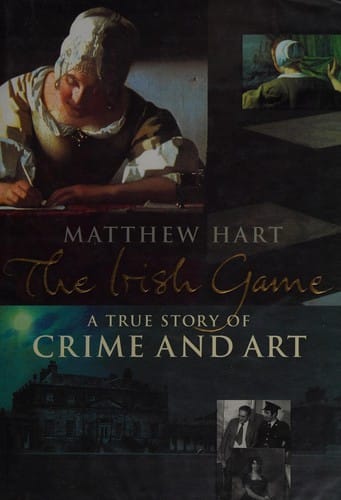 IRISH GAME: A TRUE STORY OF ART AND CRIME