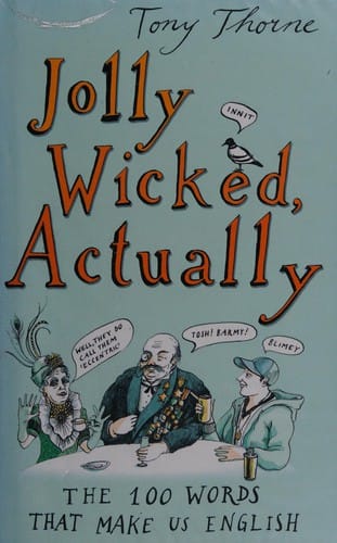 Jolly wicked, actually