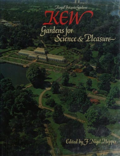 Kew, gardens for science & pleasure
