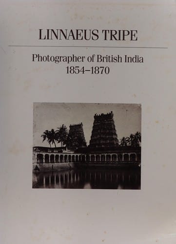 Linnaeus Tripe, photographer of British India