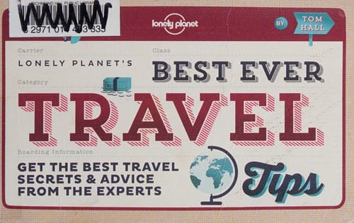 Lonely Planet's best ever travel tips