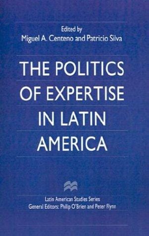 The politics of expertise in Latin America