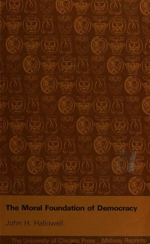 Moral Foundation of Democracy (Walgreen Foundation Lecture)