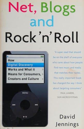 NET, BLOGS AND ROCK 'N' ROLL: HOW DIGITAL DISCOVERY WORKS AND WHAT IT MEANS FOR CONSUMERS, CREATORS AND..