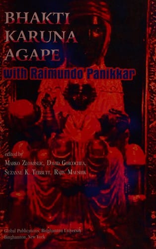 Bhakti, karuna, agape, with Raimundo Panikkar