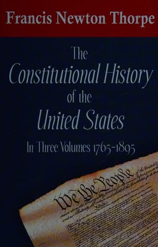 The constitutional history of the United States, 1765-1895