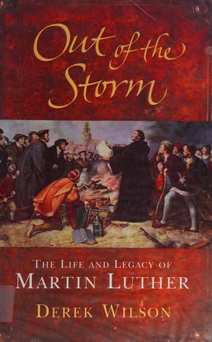 OUT OF THE STORM: THE LIFE AND LEGACY OF MARTIN LUTHER