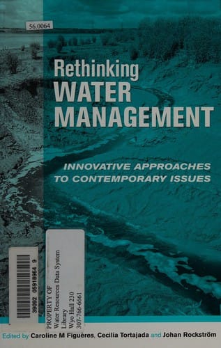 RETHINKING WATER MANAGEMENT: INNOVATIVE APPROACHES TO CONTEMPORARY ISSUES; ED. BY CAROLINE M. FUGUERES