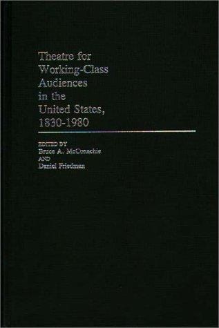 Theatre for working-class audiences in the United States, 1830-1980