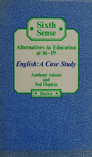 Sixth sense: alternatives in education at 16-19