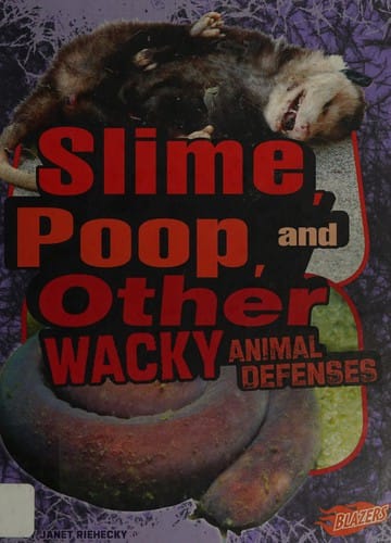 Slime, poop, and other wacky animal defenses
