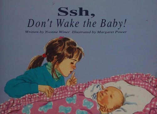Ssh, don't wake the baby!