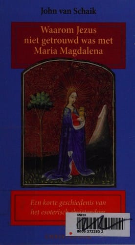 Waarom Jezus niet getrouwd was met Maria Magdalena