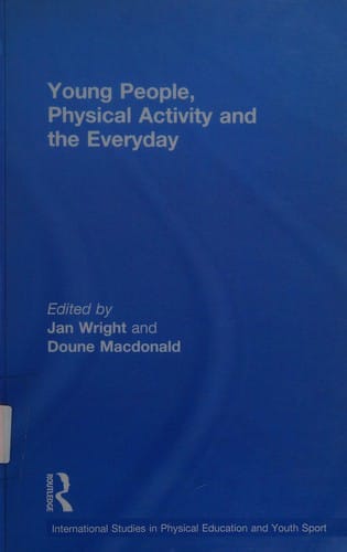 Young people, physical activity and the everyday