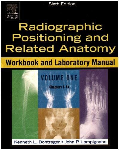 Radiographic Positioning and Related Anatomy Workbook and Laboratory Manual. Two Vol.Set (Chapters 1-24)