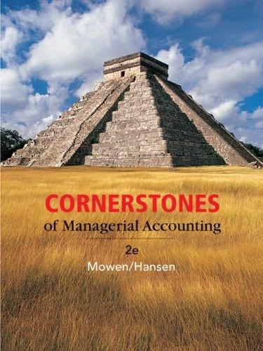 Cornerstones of managerial accounting