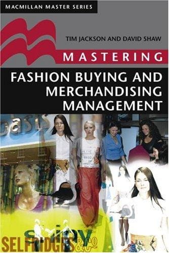 Mastering Fashion Buying and Merchandising Management (Palgrave Master)