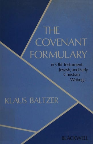 The Covenant formulary in Old Testament, Jewish and early Christian writings