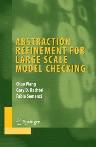 Abstraction Refinement for Large Scale Model Checking (Series on Integrated Circuits and Systems)