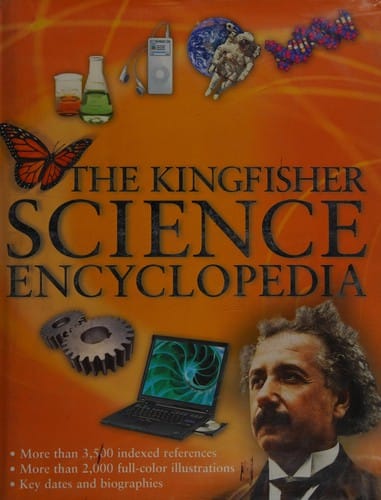 The Kingfisher sicence encyclopedia