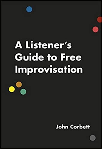 A listener's guide to free improvisation