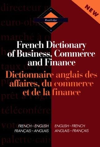 Routledge French dictionary of business, commerce and finance