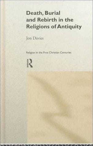 Death, burial, and rebirth in the religions of antiquity