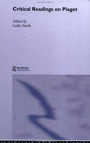 Critical readings on Piaget