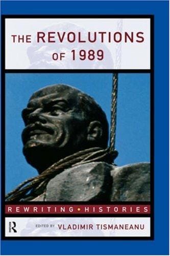 The Revolutions of 1989 (Rewriting Histories)