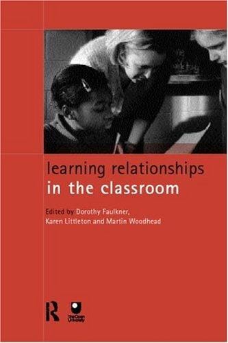 Learning Relationships in the Classroom (Child Development in Families, Schools and Society, 2)