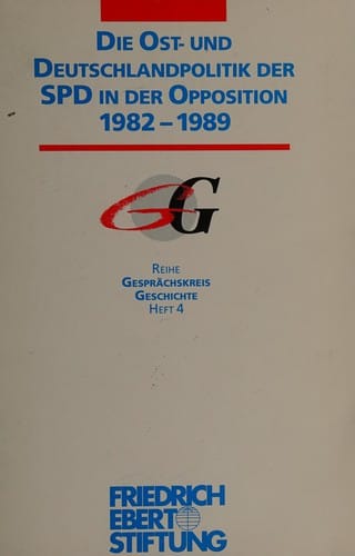 Die Ost- und Deutschlandpolitik der SPD in der Opposition 1982-1989