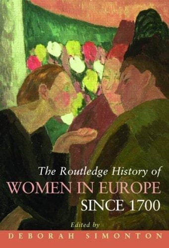 Routledge history of women in modern Europe