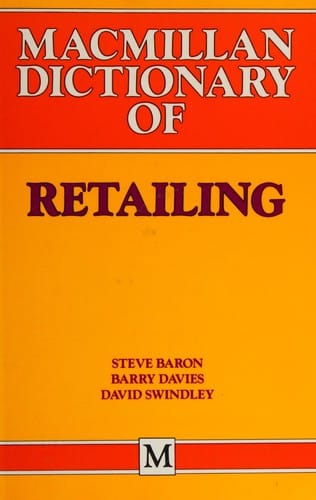 Macmillan dictionary of retailing