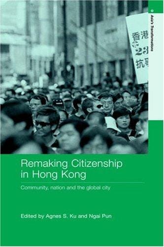 Remaking citizenship in Hong Kong