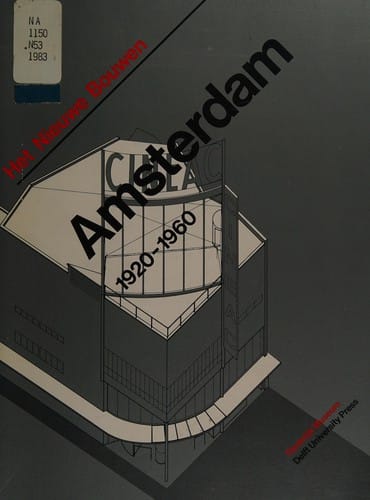 Het Nieuwe bouwen, Amsterdam 1920-1960