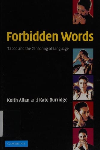 FORBIDDEN WORDS: TABOO AND THE CENSORING OF LANGUAGE