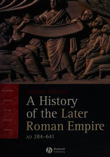 A history of the later Roman Empire, AD 284-641