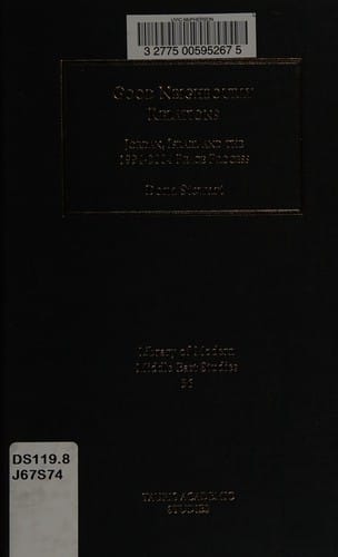 GOOD NEIGHBOURLY RELATIONS: JORDAN, ISRAEL AND THE 1994-2004 PEACE PROCESS