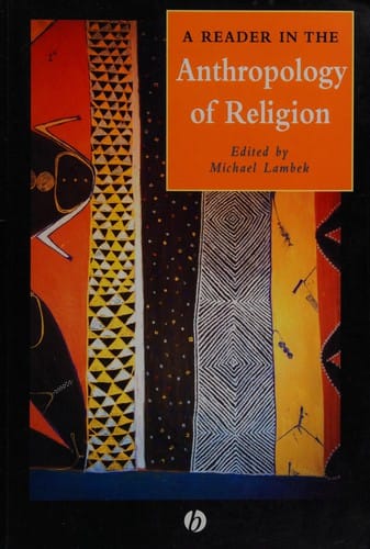 A reader in the anthropology of religion