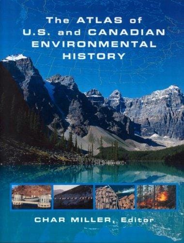 The atlas of U.S. and Canadian environmental history