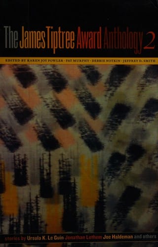 The James Tiptree Award Anthology 2