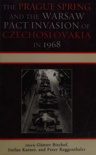 The Prague Spring and the Warsaw Pact invasion of Czechoslovakia in 1968