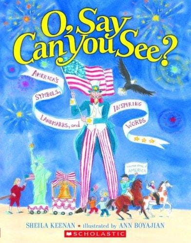 O, Say Can You See? America's Symbols, Landmarks, And Important Words