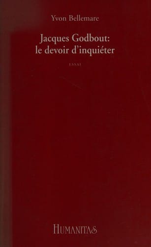 Jacques Godbout, le devoir d'inquiéter