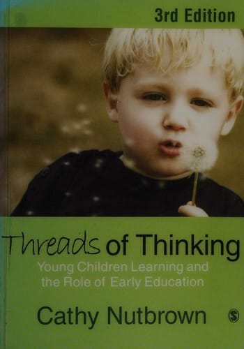THREADS OF THINKING: YOUNG CHILDREN LEARNING AND THE ROLE OF EARLY EDUCATION