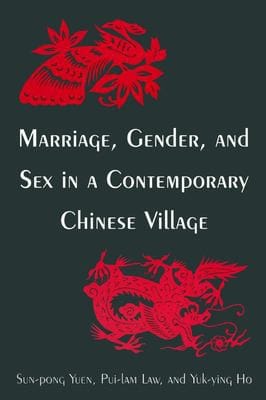 Marriage, gender, and sex in a contemporary Chinese village