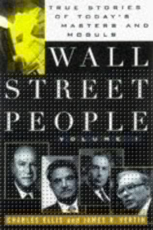 Wall Street People, True Stories of Today's Masters and Moguls