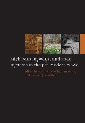 Highways, byways, and road systems in the pre-modern world