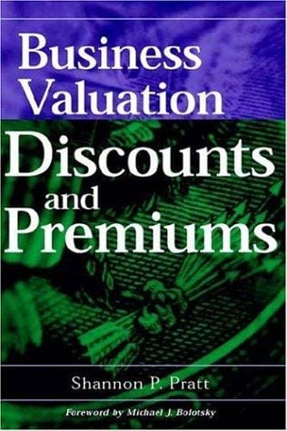 Business Valuation Discounts and Premiums